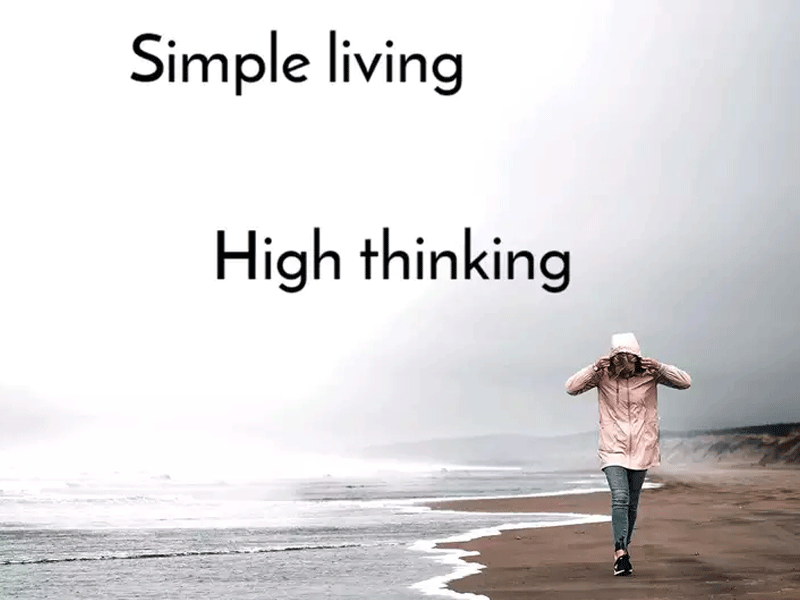 Simple living and high thinking
